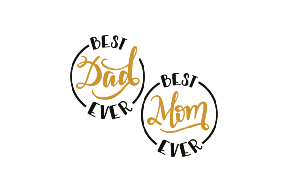Best Dad Mom Ever Graphics for Crafts
