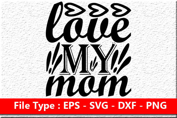 Coffee Graphics for Crafts: Love My Mom SVG Review
