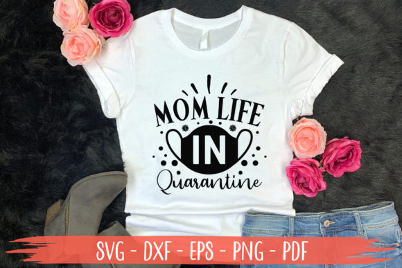 Mom Life Quarantine SVG: Crafts & Graphics