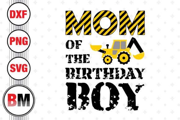 Mom of Birthday Boy Graphics for Crafts