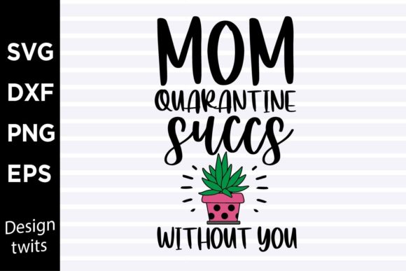Mom Quarantine Succs SVG for Crafts Graphics