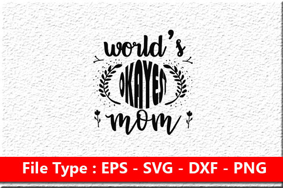 Mother’s Day SVG: World’s Okayest Graphics
