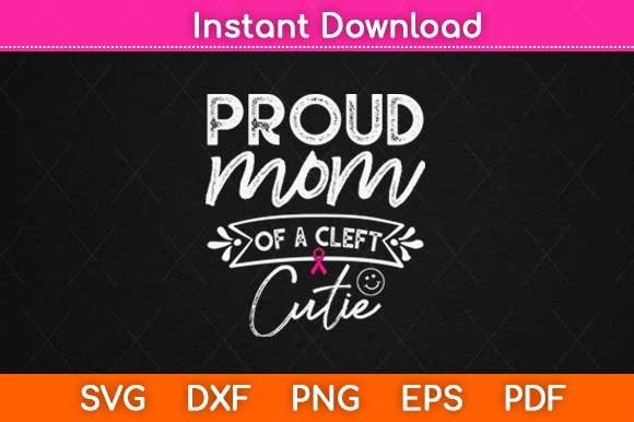 Proud Mom Cleft Cutie Graphics for Crafts