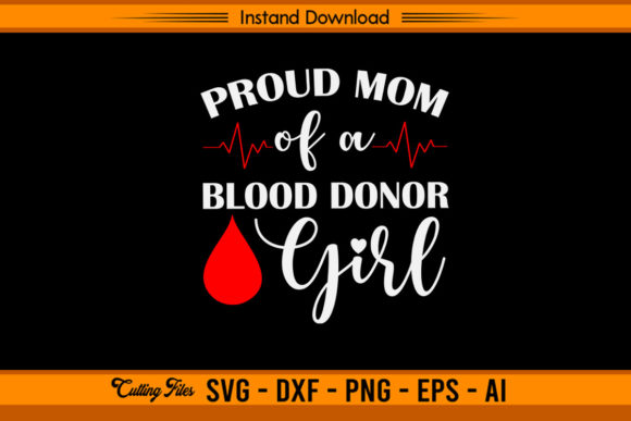 Reviewing the Proud Mom of a Blood Donor Girl Design