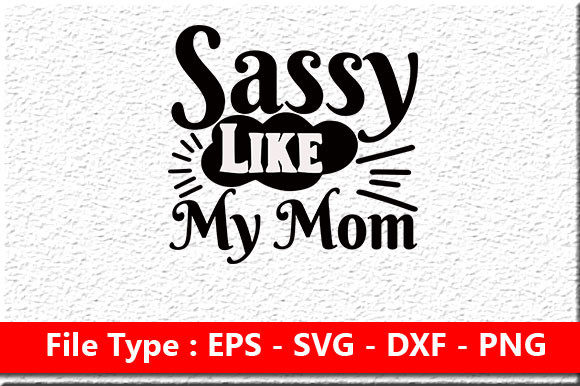 Sassy Like My Mom: Graphics for Crafts