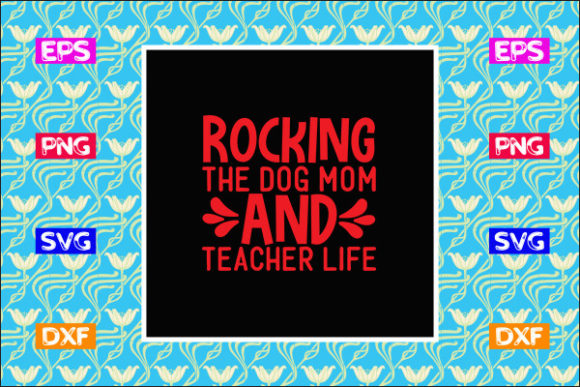 Teacher SVG Design: Rocking Dog Mom Graphics & Crafts