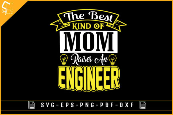 The Best Kind of Mom Raises an Engineer Graphics