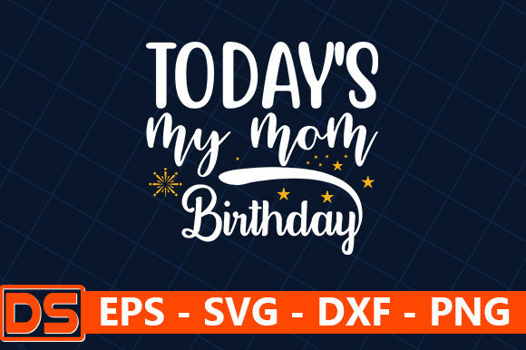 Today's My Mom Birthday: Graphics for Crafts