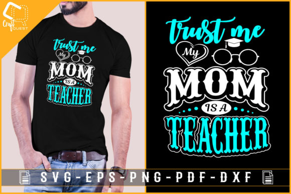 Trust Me My Mom is a Teacher Graphics for Crafts