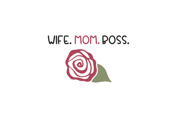 Wife. Mom. Boss. Graphics for Crafts