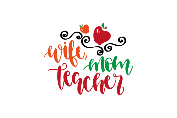 Wife, Mom Teacher Graphics for Crafts